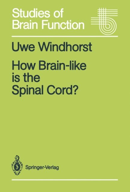 Uwe Windhorst - How Brain-like is the Spinal Cord?, E-bok