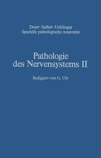 G. Ule, H. P. Schmitt, W. Schlote, G. Quadbeck, H. Noetzel, H. Berlet - Pathologie des Nervensystems II, E-bok