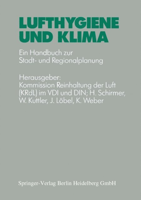 K. Weber, J. Lobel, W. Kutter, H. Schirmer, Kommission Reinhaltung der Luft (KRdl) im VDI und DIN - Lufthygiene und Klima, E-bok