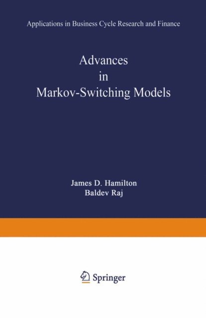 Baldev Raj, James D. Hamilton - Advances in Markov-Switching Models, E-bok