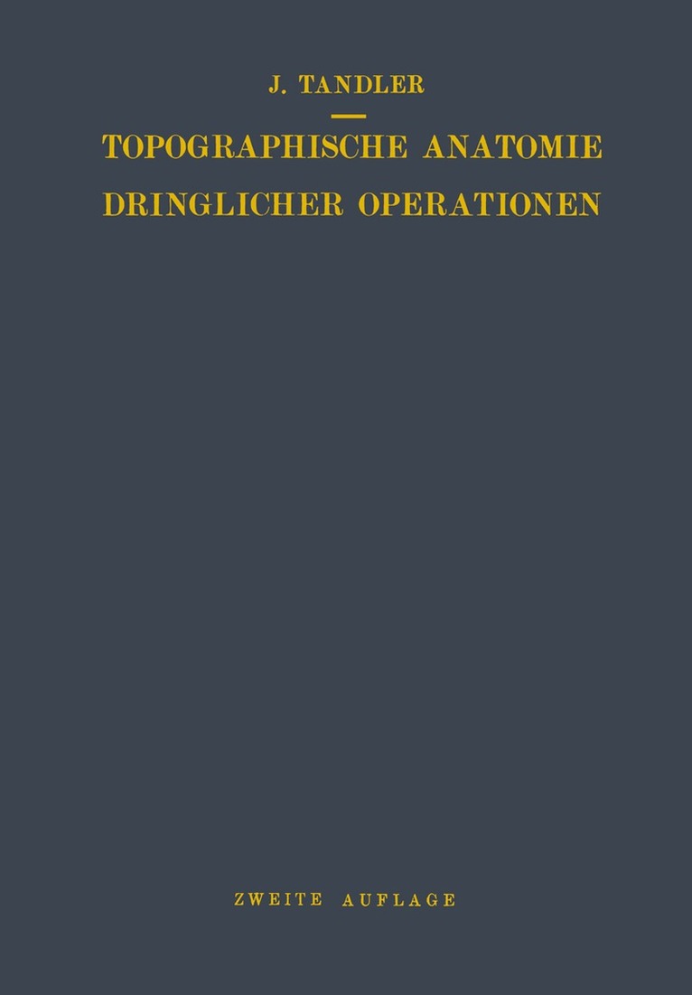 Julius Tandler - Topographische Anatomie Dringlicher Operationen, Häftad