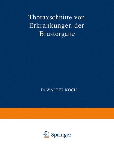 Walter Koch - Thoraxschnitte von Erkrankungen der Brustorgane, E-bok
