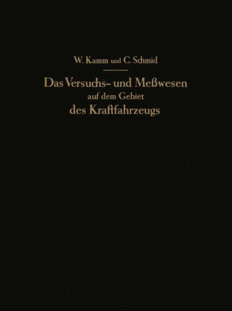 C. Schmid, W. Kamm - Das Versuchs- und Meßwesen auf dem Gebiet des Kraftfahrzeugs, E-bok