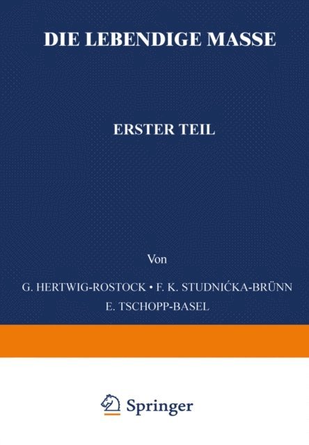 E. Tschopp, F. K. Studnicke, G. Hertwig, Wilhelm v. Mollenhoff - Die Lebendige Masse, E-bok