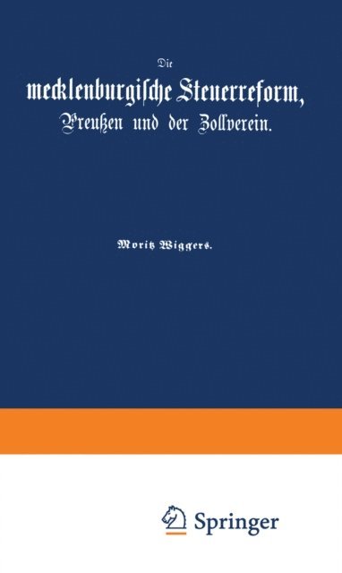Moritz Wiggers - Die mecklenburgische Steuerreform, Preußen und der Zollverein, E-bok