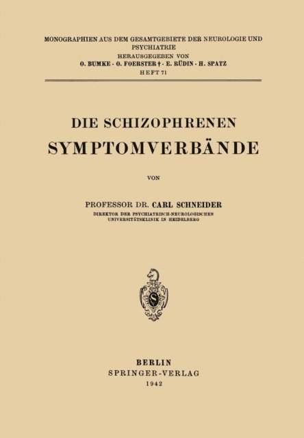 Carl Schneider, H. Spatz, E. Rudin, O. Foerster, O. Bumke - Die Schizophrenen Symptomverbände, E-bok
