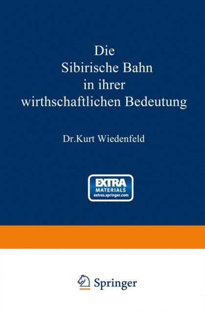 Kurt Wiedenfeld - Die Sibirische Bahn in ihrer wirthschaftlichen Bedeutung, E-bok
