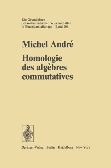 M. Andre - Homologie des algebres commutatives, E-bok