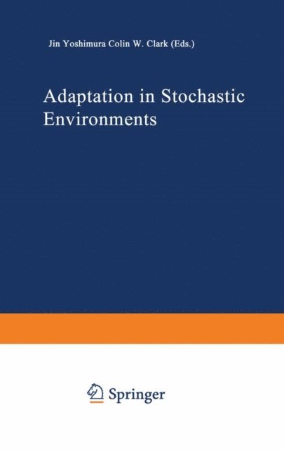 Colin W. Clark, Jin Yoshimura - Adaptation in Stochastic Environments, E-bok