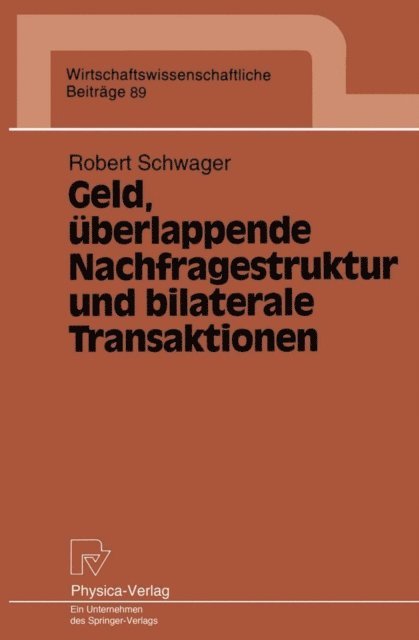 Robert Schwager - Geld, überlappende Nachfragestruktur und bilaterale Transaktionen, E-bok