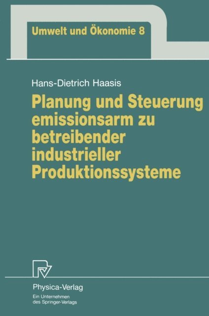 Hans-Dietrich Haasis - Planung und Steuerung emissionsarm zu betreibender industrieller Produktionssysteme, E-bok