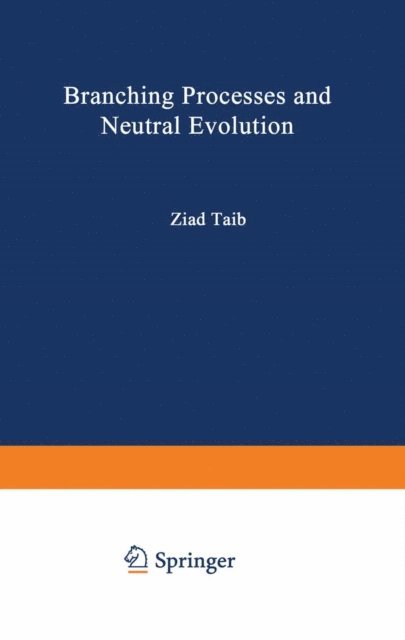 Ziad Taib - Branching Processes and Neutral Evolution, E-bok
