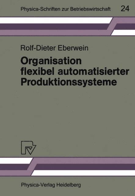 Rolf-Dieter Eberwein - Organisation flexibel automatisierter Produktionssysteme, E-bok
