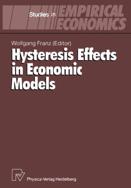 Wolfgang Franz - Hysteresis Effects in Economic Models, E-bok