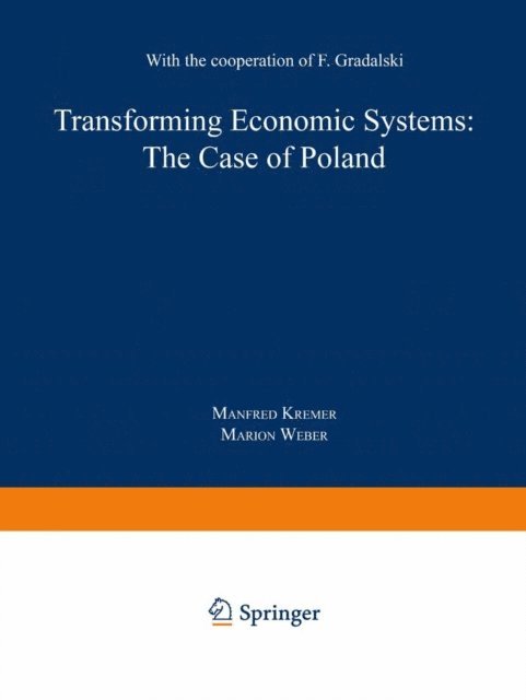 Marion Weber, Manfred Kremer - Transforming Economic Systems: The Case of Poland, E-bok