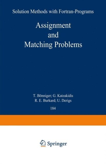 U. Derigs, R. E. Burkard - Assignment and Matching Problems: Solution Methods with FORTRAN-Programs, E-bok