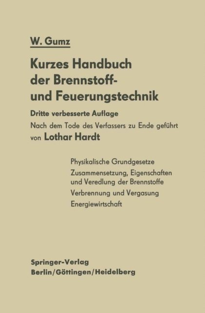 Wilhelm Gumz - Kurzes Handbuch der Brennstoff- und Feuerungstechnik, E-bok