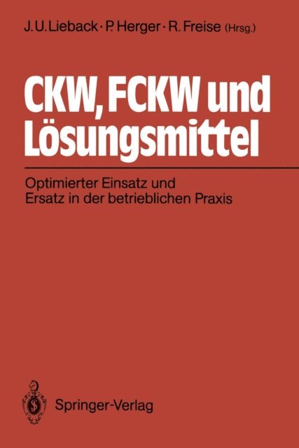 Ralf Freise, Peter Herger, Jan U. Lieback - CKW, FCKW und Lösungsmittel, E-bok