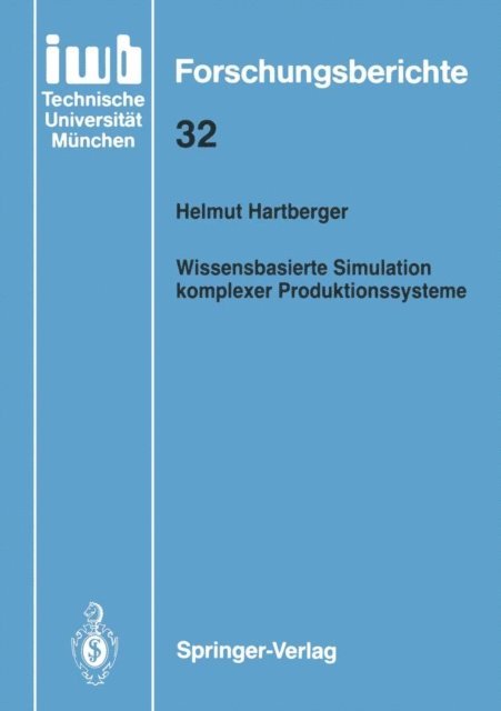 Helmut Hartberger - Wissensbasierte Simulation komplexer Produktionssysteme, E-bok