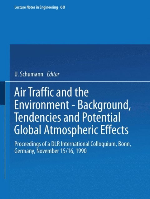Ulrich Schumann - Air Traffic and the Environment - Background, Tendencies and Potential Global Atmospheric Effects, E-bok
