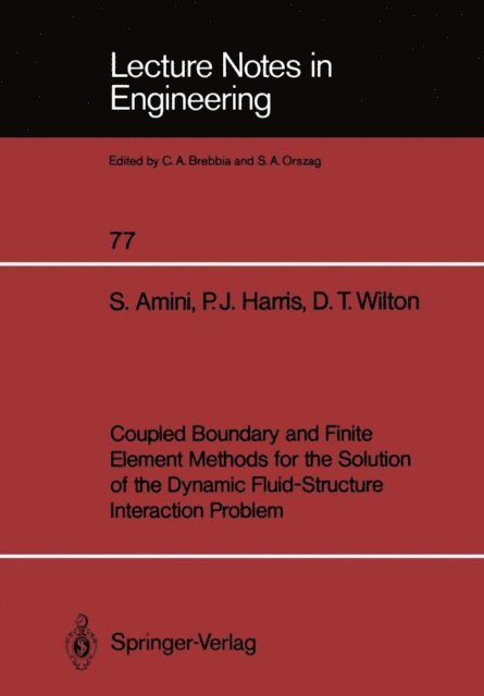 David T. Wilton, Paul J. Harris, Siamak Amini - Coupled Boundary and Finite Element Methods for the Solution of the Dynamic Fluid-Structure Interaction Problem, E-bok