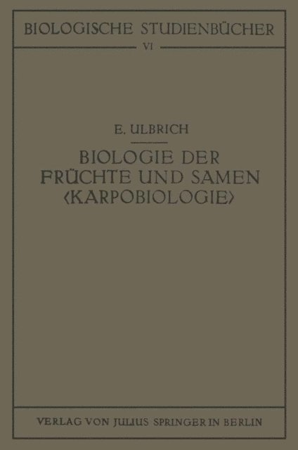 E. Ulbrich, Walther Schoenichen - Biologie der Früchte und Samen ‹Karpobiologie›, E-bok