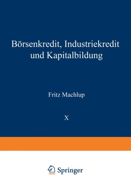 Fritz Machlup - Börsenkredit, Industriekredit und Kapitalbildung, E-bok