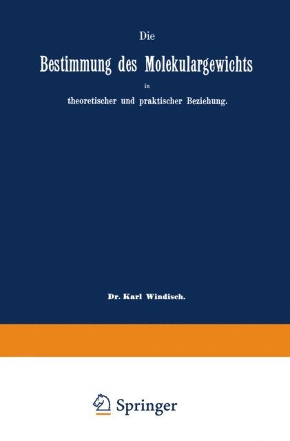 Eugen Sell, Karl Windisch - Die Bestimmung des Molekulargewichts in theoretischer und praktischer Beziehung, E-bok