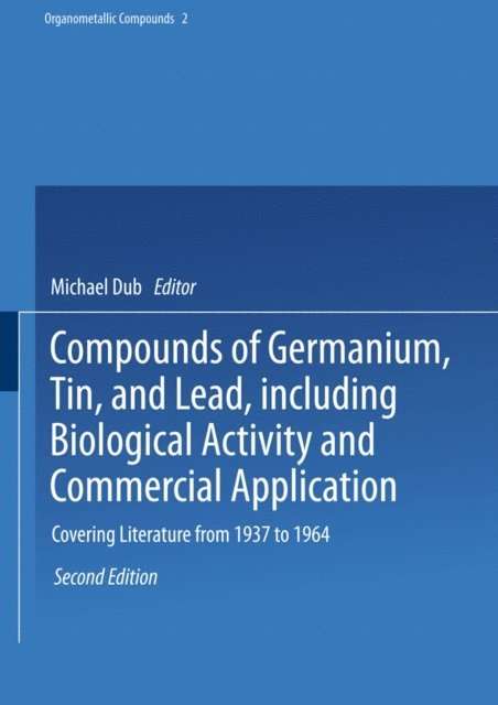 Richard W. Weiss - Compounds of Germanium, Tin, and Lead, including Biological Activity and Commercial Application, E-bok
