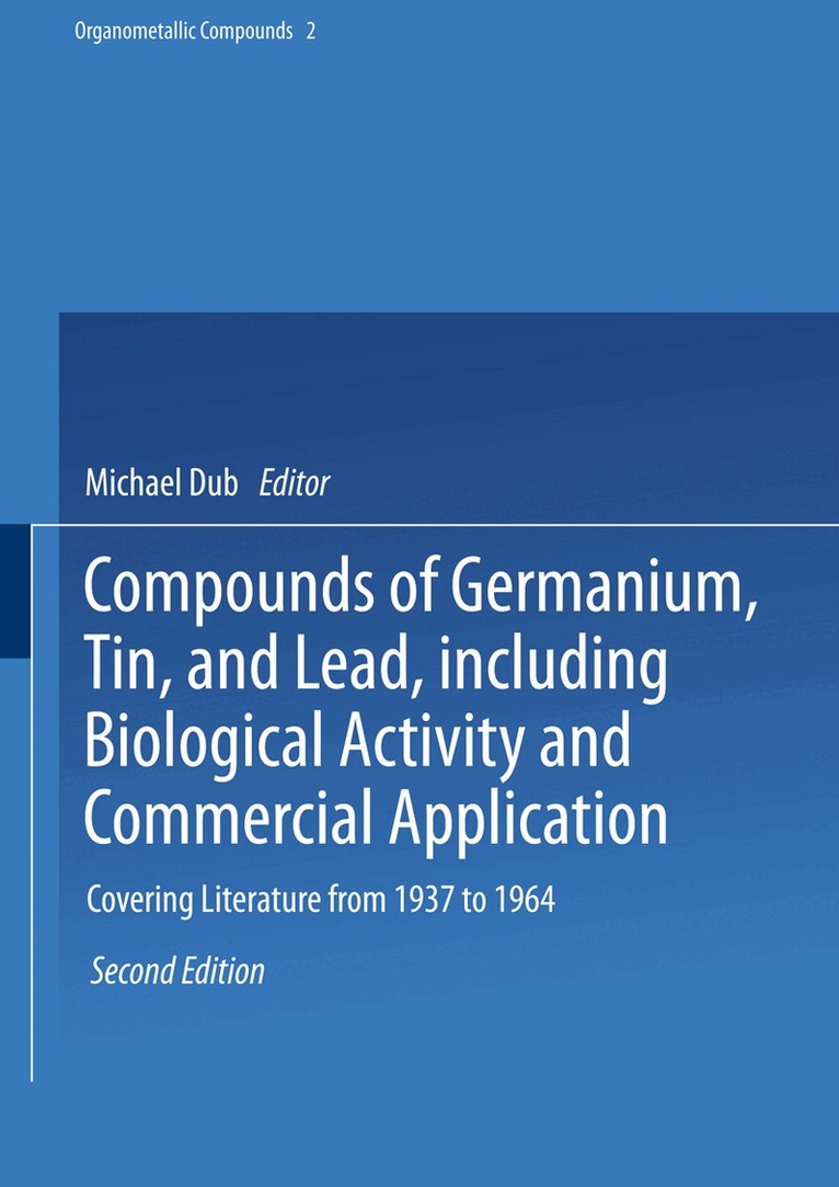 Richard W. Weiss - Compounds of Germanium, Tin, and Lead, including Biological Activity and Commercial Application, Häftad
