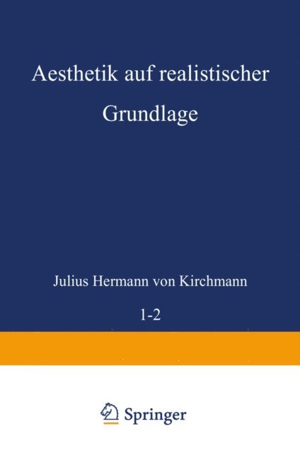 Julius Hermann von Kirchmann - Aesthetik auf realistischer Grundlage, E-bok