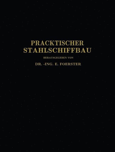 T. Schwarz, C. Kielhorn, W. Dahlmann, C. Commentz, E. Foerster - Praktischer Stahlschiffbau, E-bok