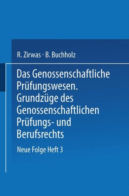 B. Buchholz, R. Zirwas, Otto Monkmeier - Das Genossenschaftliche Prüfungswesen. Grundzüge des Genossenschaftlichen Prüfungs- und Berufsrechts, E-bok