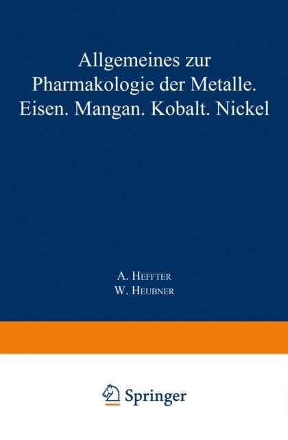 A. Heffter - Allgemeines zur Pharmakologie der Metalle — Eisen — Mangan — Kobalt — Nickel, E-bok