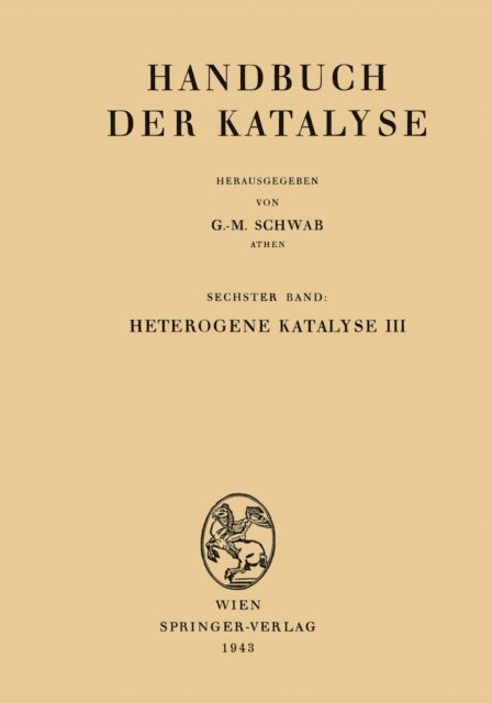 G. F. Huttig, J. A. Hedvall, K. H. Geib, E. Cremer, J. A. Christiansen, M. Baccaredda - Heterogene Katalyse III, E-bok