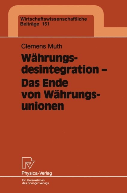 Clemens Muth - Währungsdesintegration — Das Ende von Währungsunionen, E-bok