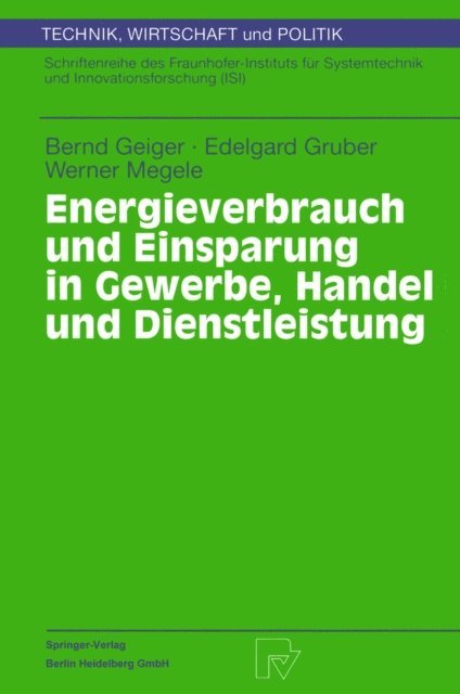Werner Megele, Edelgard Gruber, Bernd Geiger - Energieverbrauch und Einsparung in Gewerbe, Handel und Dienstleistung, E-bok