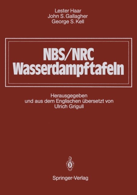 George S. Kell, John S. Gallagher, Lester Haar, Ulrich Grigull - NBS/NRC Wasserdampftafeln, E-bok