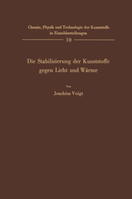 Joachim Voigt - Die Stabilisierung der Kunststoffe gegen Licht und Wärme, E-bok