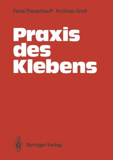 Andreas Gro, Petra Theuerkauff - Praxis des Klebens, E-bok