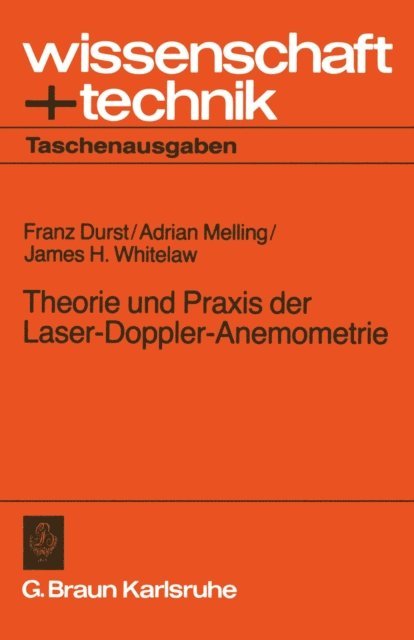 James H. Whitelaw, Adrian Melling, Franz Durst - Theorie und Praxis der Laser-Doppler-Anemometrie, E-bok