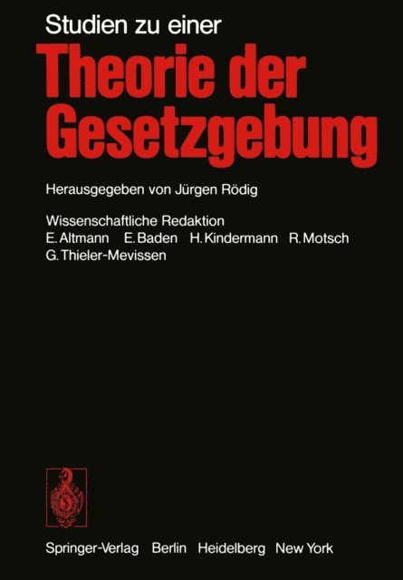 G. Thieler-Mevissen, K. Pohl, R. Motsch, H. Kindermann, E. Baden, E. Altmann, J. Rodig - Studien zu einer Theorie der Gesetzgebung, E-bok