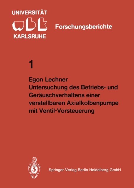 E. Lechner - Untersuchung des Betriebs- und Geräuschverhaltens einer verstellbaren Axialkolbenpumpe mit Ventil-Vorsteuerung, E-bok