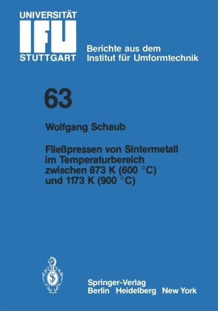 W. Schaub - Fließpressen von Sintermetall im Temperaturbereich zwischen 873 K (600 °C) und 1173 K (900 °C), E-bok