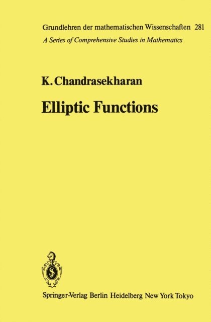 Komaravolu Chandrasekharan - Elliptic Functions, E-bok