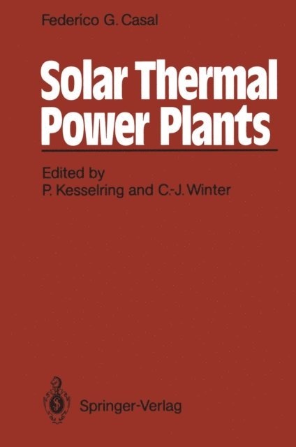 Federico G. Casal, Carl-Jochen Winter, Paul Kesselring - Solar Thermal Power Plants, E-bok