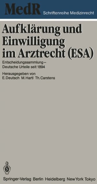 Thomas Carstens, Monika Hartl, Erwin Deutsch - Aufklärung und Einwilligung im Arztrecht (ESA), E-bok