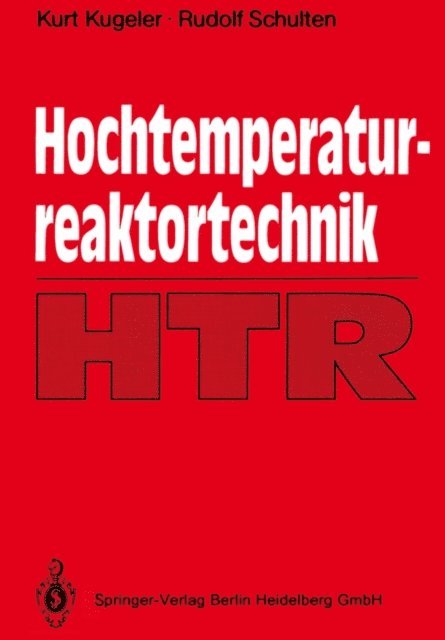 Rudolf Schulten, Kurt Kugeler - Hochtemperaturreaktortechnik, E-bok