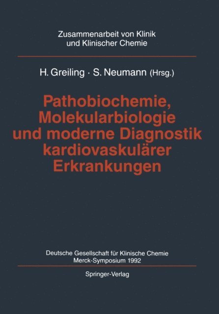 Siegfried Neumann, H. Greiling - Pathobiochemie, Molekularbiologie und moderne Diagnostik kardiovaskulärer Erkrankungen, E-bok