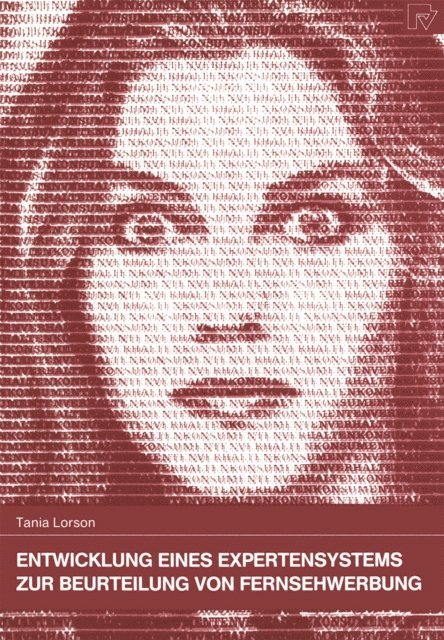 Tania Lorson - Entwicklung eines Expertensystems zur Beurteilung von Fernsehwerbung, E-bok